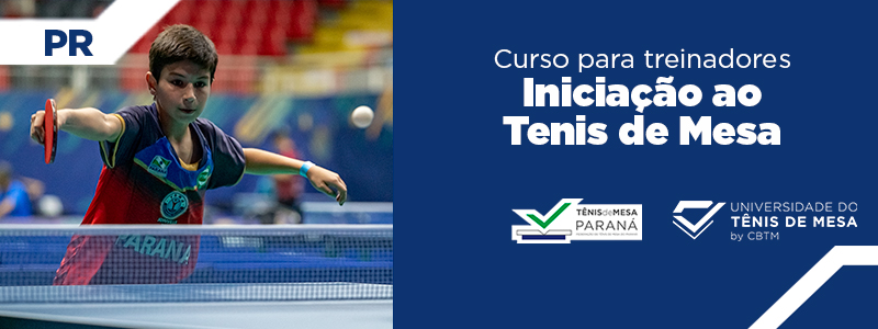Banner - Certificação Nacional para Treinadores "Iniciação ao Tênis de Mesa" - Federação de Tênis de Mesa do Paraná