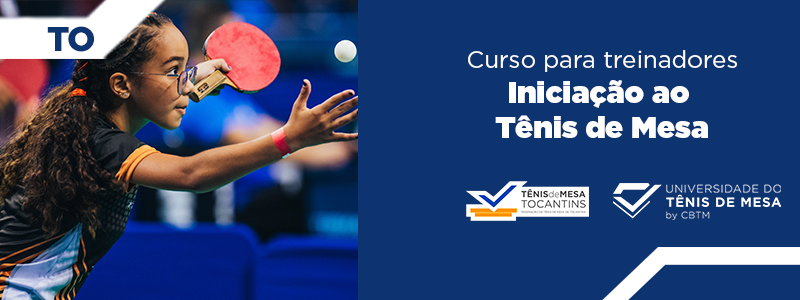 Banner - Certificação Nacional para Treinadores "Iniciação ao Tênis de Mesa" - Federação do Tocantins do Tênis de Mesa